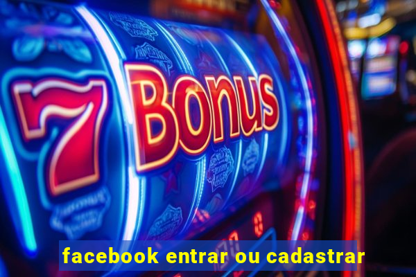 facebook entrar ou cadastrar